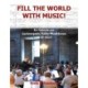 Fill the World with Music!