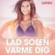 Lad solen varme dig - erotiske noveller