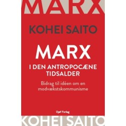 Marx i den antropocæne tidsalder: Bidrag til idéen om en modvækstskommunisme.