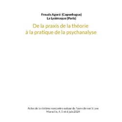 De la praxis de la théorie à la pratique de la psychanalyse: - et inversement.