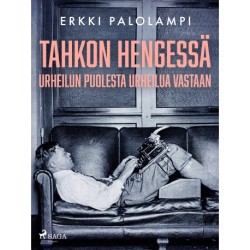 Tahkon hengessä – Urheilun puolesta urheilua vastaan