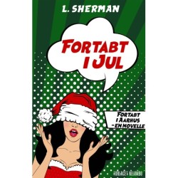 Fortabt i Jul: - en Fortabt i Aarhus-novelle