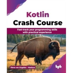 Kotlin Crash Course: Fast-track your programming skills with practical experience (English Edition)