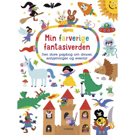 Min farverige fantasiverden: Den store papbog om dinoer, en hjørninger og eventyr