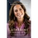 Catherine, the Princess of Wales: The Biography