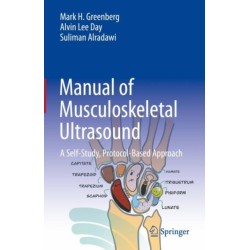 Manual of Musculoskeletal Ultrasound: A Self-Study, Protocol-Based Approach