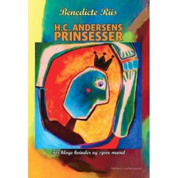 H.C. ANDERSENS PRINSESSER: For kloge kvinder og sjove mænd