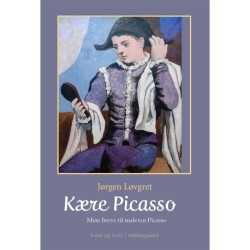 KÆRE PICASSO: Mine breve til maleren Picasso