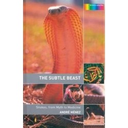 The Subtle Beast: Snakes, From Myth to Medicine
