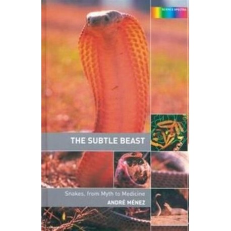 The Subtle Beast: Snakes, From Myth to Medicine