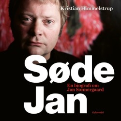 Søde Jan: En biografi om Jan Sonnergaard