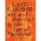 Lastgaspism: Art and Survival in the Age of Pandemic