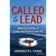 Called to Lead: What to Do When A Leadership Position Finds You