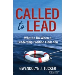 Called to Lead: What to Do When A Leadership Position Finds You