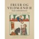 Fruer og vildmænd. Dansk middelalderhistorie. Bind 2