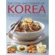The Food and Cooking of Korea: Discover the unique tastes of one of the world's great cuisines, with over 150 authentic recipes shown step by step in more than 800 photographs