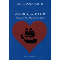 SOM MOR, SÅ DATTER: Bogen om Rosa Maria Stone Black