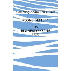 Regnehæftet 1: Lav regnestykkerne her