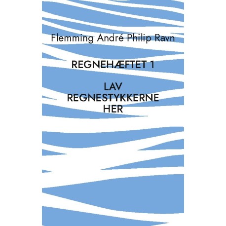 Regnehæftet 1: Lav regnestykkerne her