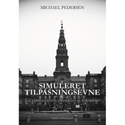 Simuleret tilpasningsevne: En gymnasielærers erkendelser og bekendelser