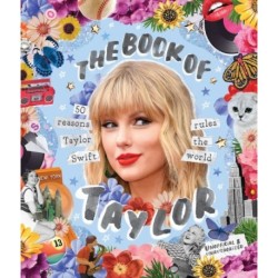 The Book of Taylor: 50 reasons Taylor Swift rules the world