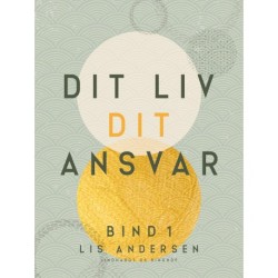 Dit liv - dit ansvar. Bind 1