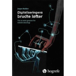 Digitaliseringens brudte løfter