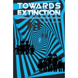 Towards Extinction: Looming Large for Homo Sapiens