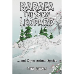 Barafa the Snow Leopard: …and Other Animal Stories