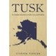 Tusk: An Alaskan Adventure in Gold, Ivory, and Folklore