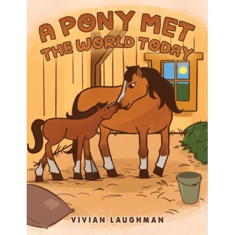 A Pony Met the World Today