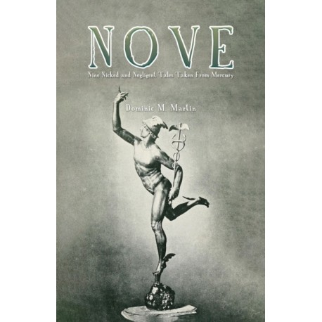 Nove: Nine Nicked and Negligent Tales Taken from Mercury