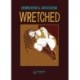 Wretched: A Surreal Tale of Vice and Crime