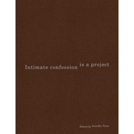Intimate Confession Is a Project