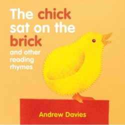 The Chick Sat on the Brick: and other reading rhymes