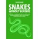Snakes Without Borders: A collection of amazing stories from one of the world's leading herpetologists, who spent 50 years conducting research on snakes