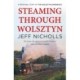 Steaming Through Wolsztyn: the trains, the characters, and five thousand miles on Polish footplates with The Wolsztyn Experience