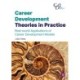 Career Development Theories in Practice: Real-World Applications of Career Development Models