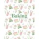 Baking: Mini Luxe Cookbook Series