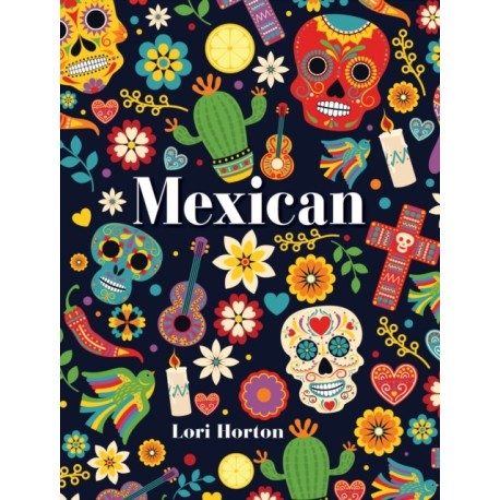 Mexican: Mini Luxe Cookbook Series