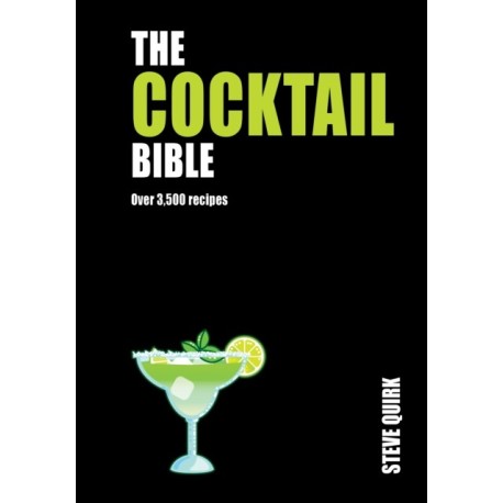 The Cocktail Bible: Over 3,500 recipes