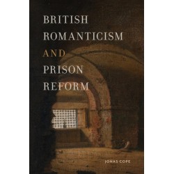 British Romanticism and Prison Reform