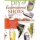 DIY Embroidered Shoes: Techniques, Designs, and Downloadable Templates to Turn Any Fabric Shoe into Stylish & Unique Footwear
