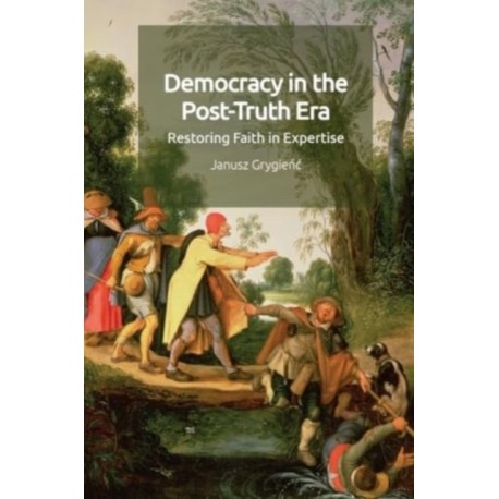 Democracy in the Post-Truth Era: Restoring Faith in Expertise