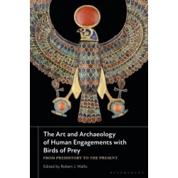 The Art and Archaeology of Human Engagements with Birds of Prey: From Prehistory to the Present