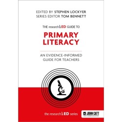 The researchED Guide to Primary Literacy: An evidence-informed guide for teachers