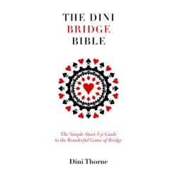 The Dini Bridge Bible: The Simple Start-Up Guide to the Wonderful Game of Bridge