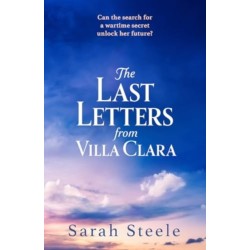 The Last Letters from Villa Clara: A moving and sweeping story of love, betrayal and sacrifice