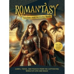 The Ultimate Romantasy Sticker and Activity Book: Games, Trivia, and Puzzles from the Captivating World of Love and Magic - Over 100 Fantasy Romance Stickers