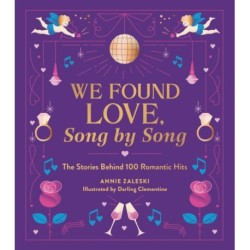 We Found Love, Song by Song: The Stories Behind 100 Romantic Hits